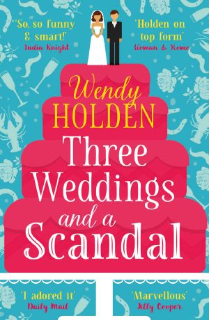 [Laura Lake 01] • Three Weddings and a Scandal · the Laugh-Out-Loud Read of the Year (The Laura Lake Series)